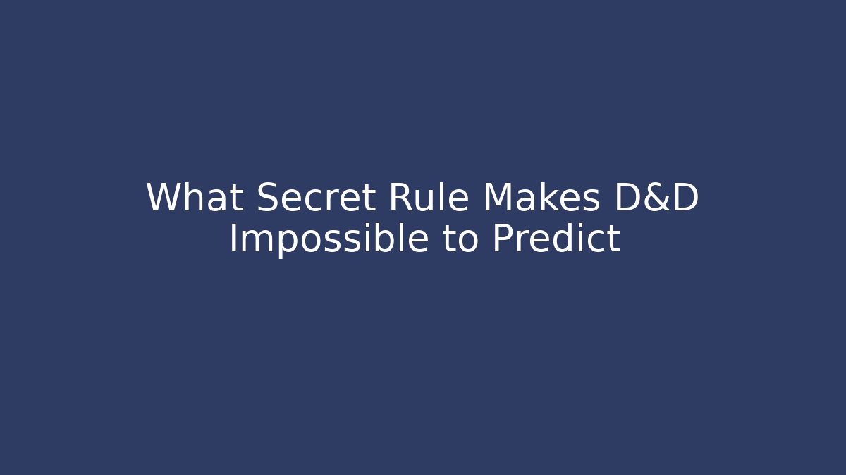 What Secret Rule Makes D&D Impossible to Predict - Create More Assets