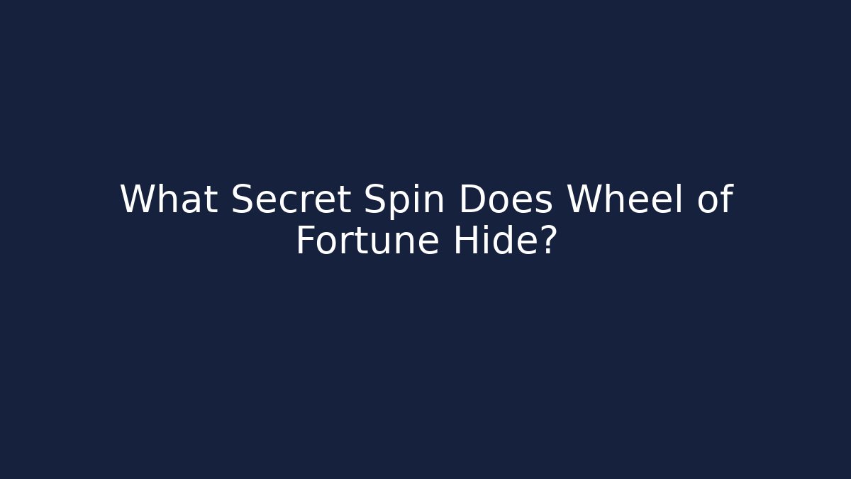 What Secret Spin Does Wheel of Fortune Hide?