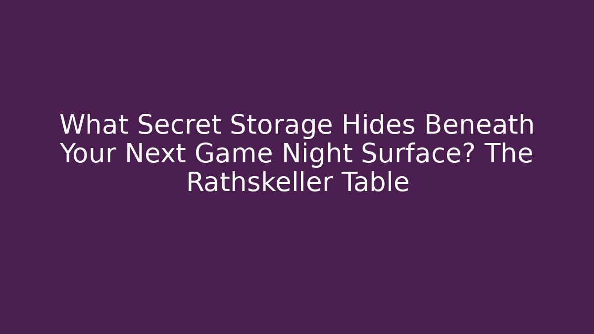 What Secret Storage Hides Beneath Your Next Game Night Surface? The Rathskeller Table