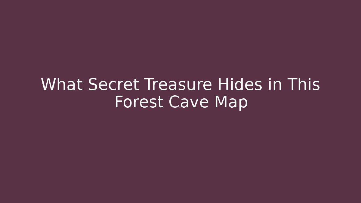 What Secret Treasure Hides in This Forest Cave Map - Create More Assets