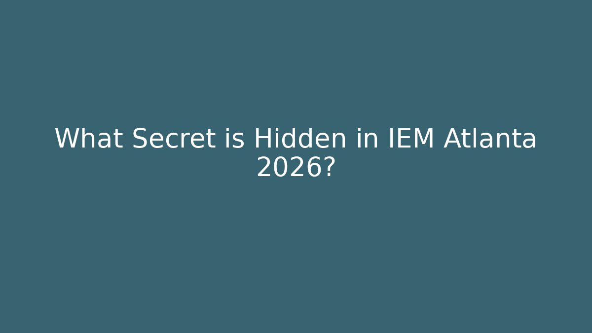 What Secret is Hidden in IEM Atlanta 2026?