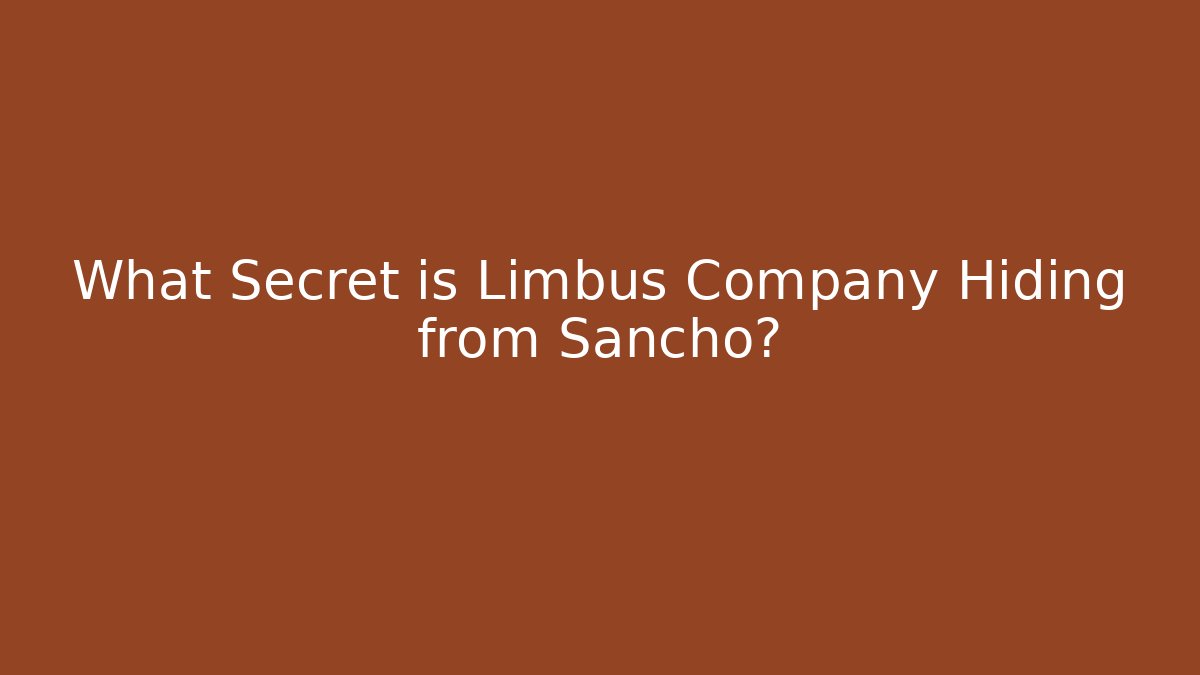 What Secret is Limbus Company Hiding from Sancho?