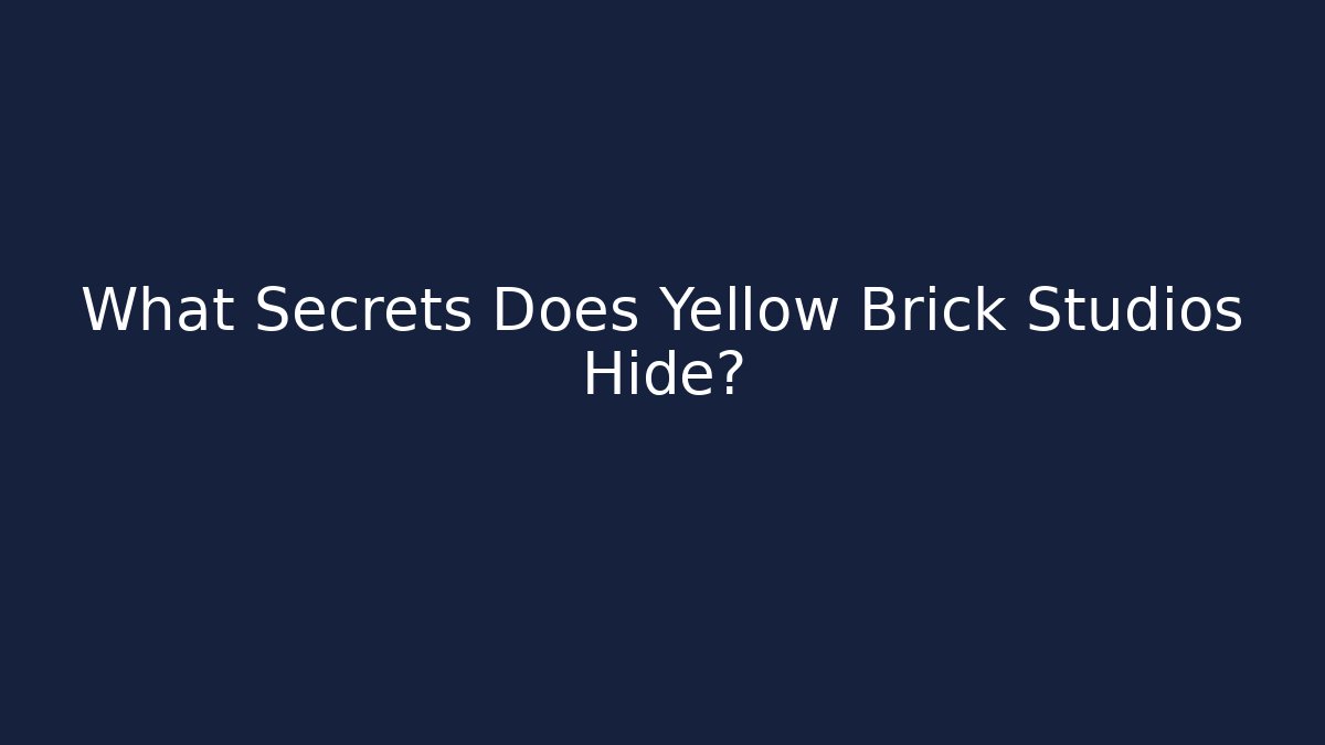 What Secrets Does Yellow Brick Studios Hide? - Create More Assets