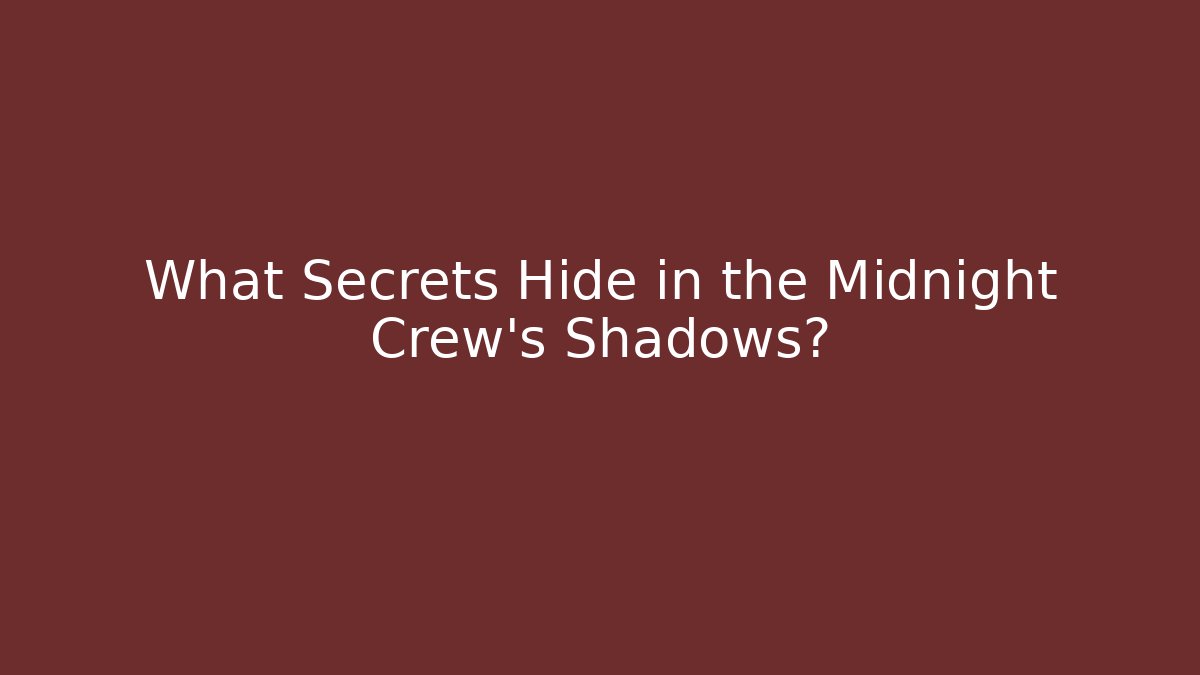 What Secrets Hide in the Midnight Crew’s Shadows? - Create More Assets