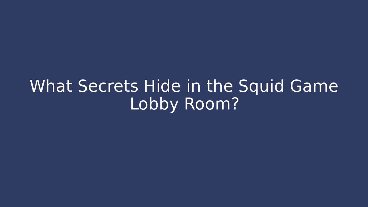 What Secrets Hide in the Squid Game Lobby Room? - Create More Assets