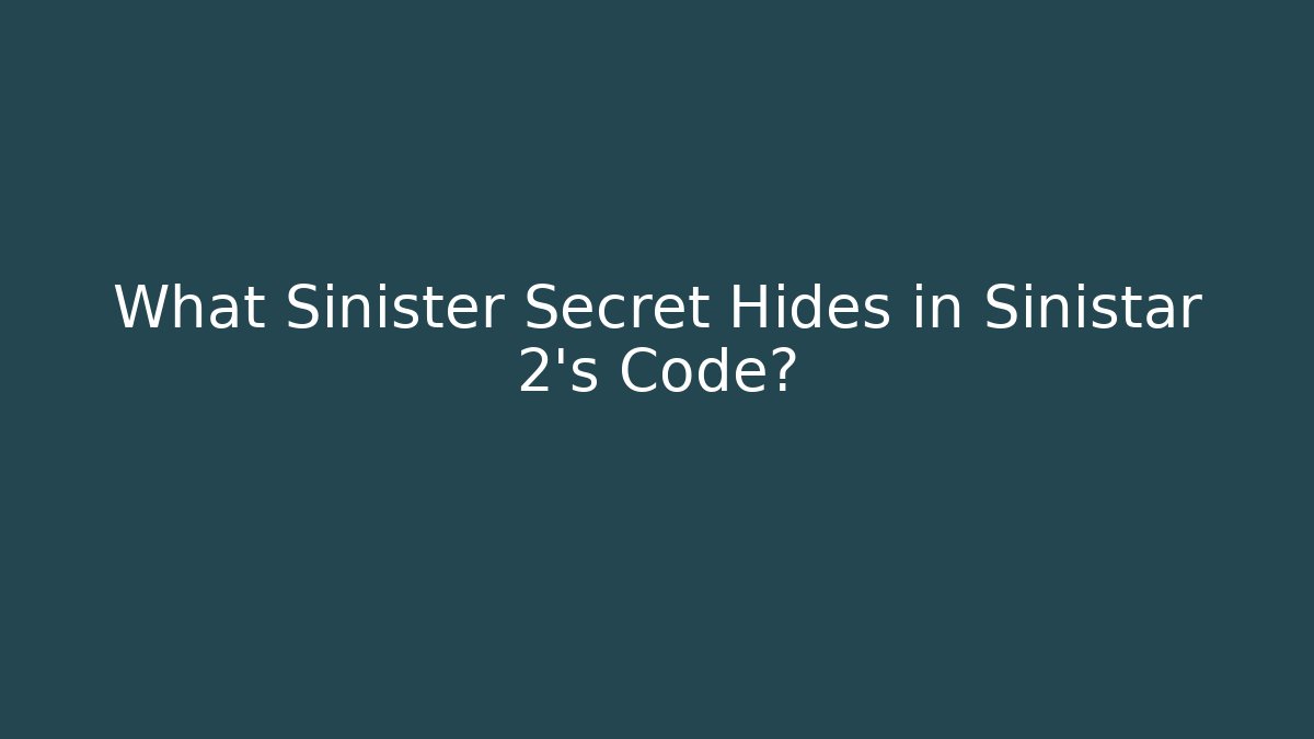 What Sinister Secret Hides in Sinistar 2's Code?