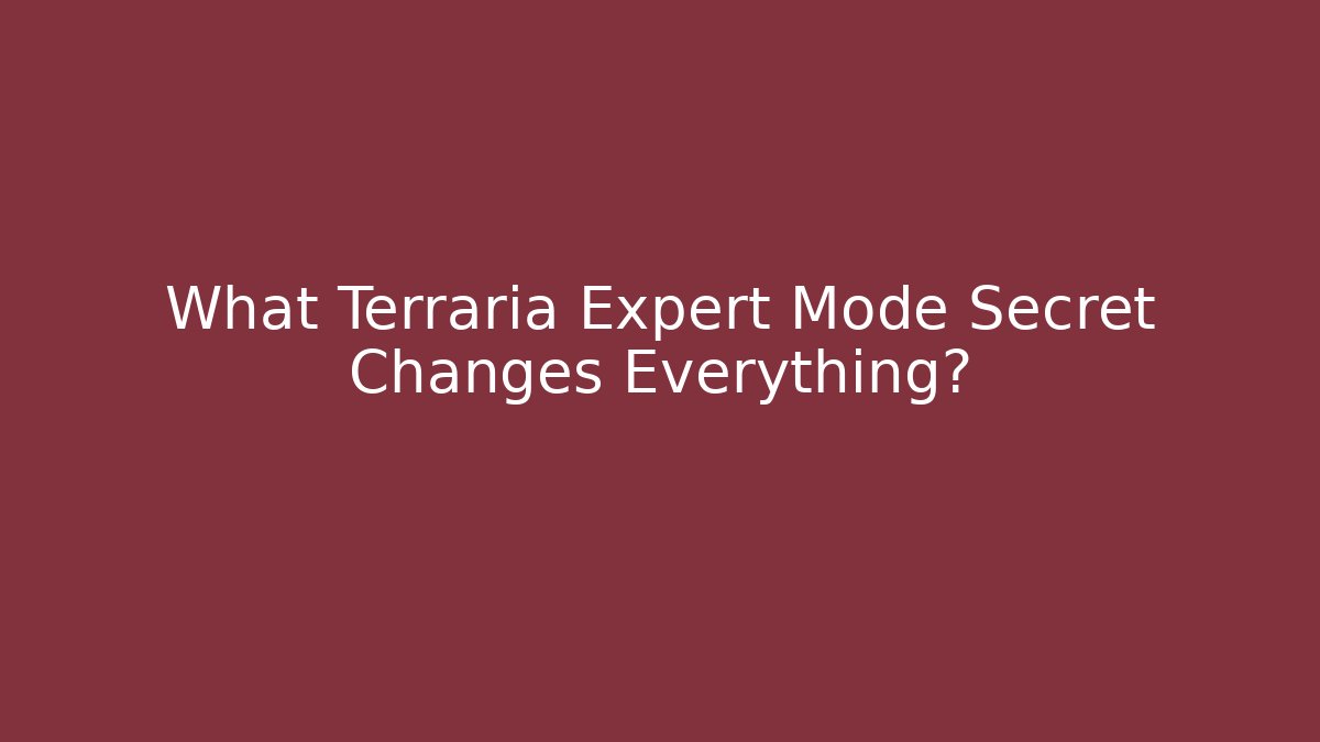 What Terraria Expert Mode Secret Changes Everything? - Create More Assets