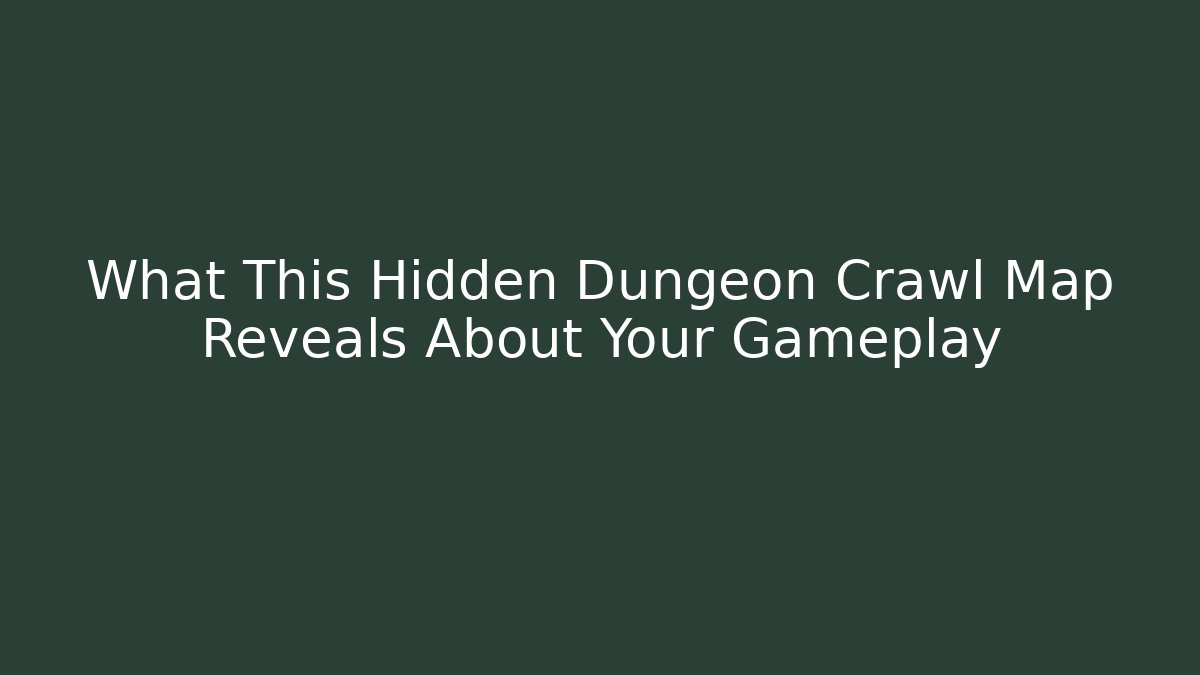 What This Hidden Dungeon Crawl Map Reveals About Your Gameplay