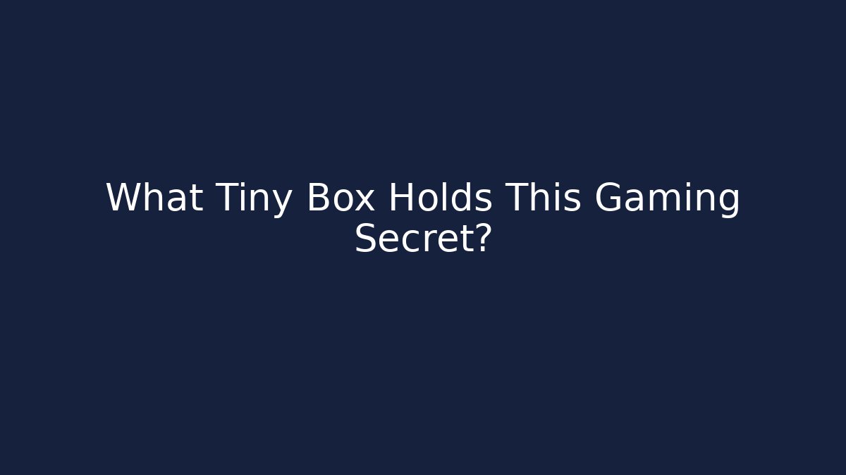 What Tiny Box Holds This Gaming Secret? - Create More Assets