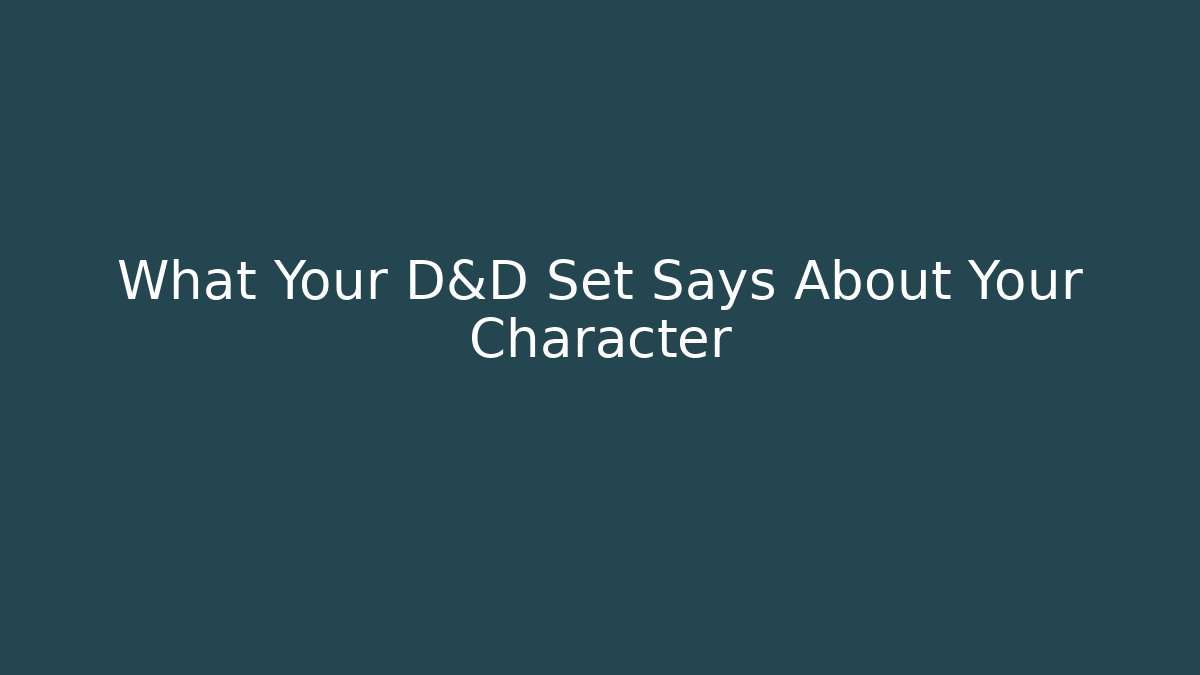 What Your D&D Set Says About Your Character
