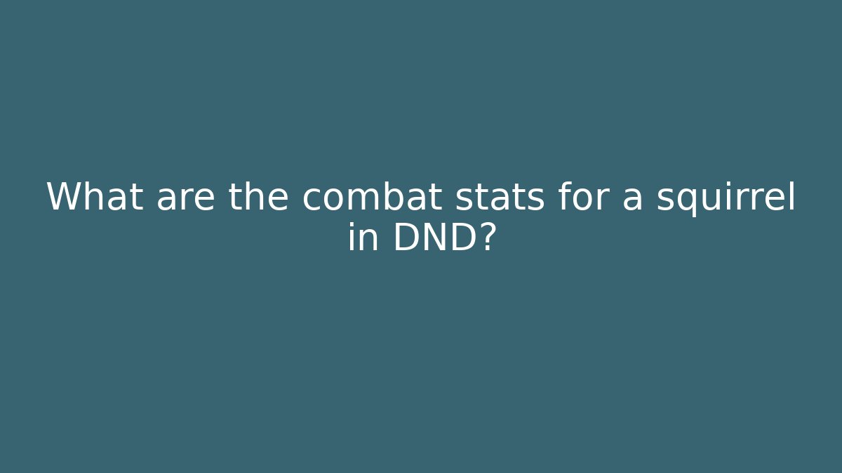 What are the combat stats for a squirrel in DND?