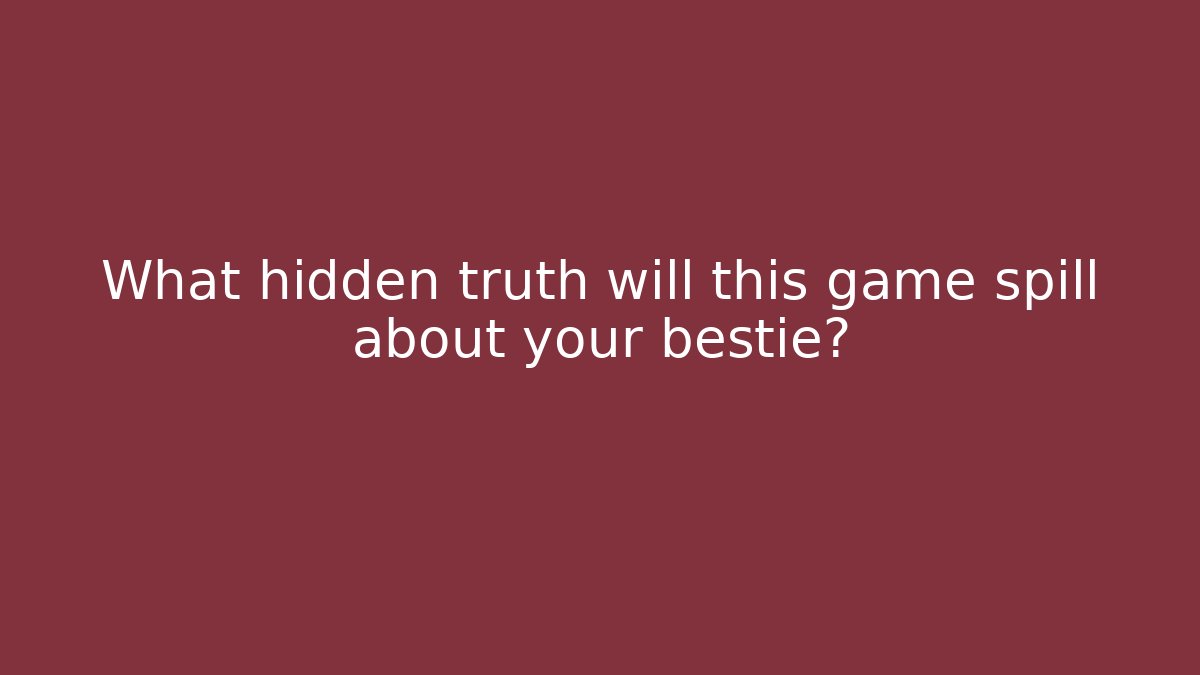 What hidden truth will this game spill about your bestie? - Create More Assets