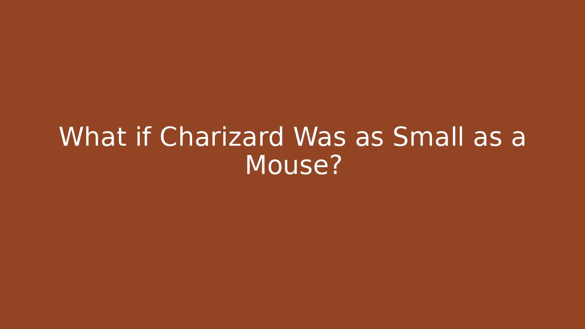 What if Charizard Was as Small as a Mouse? - Create More Assets