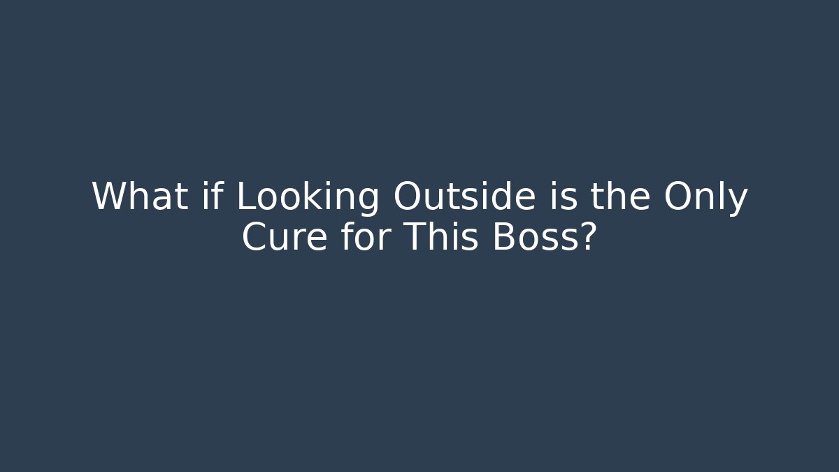 What if Looking Outside is the Only Cure for This Boss? - Create More Assets