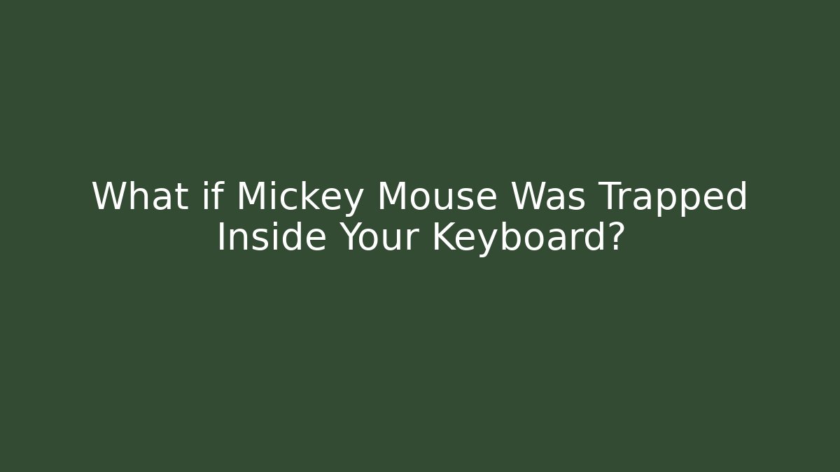 What if Mickey Mouse Was Trapped Inside Your Keyboard? - Create More Assets