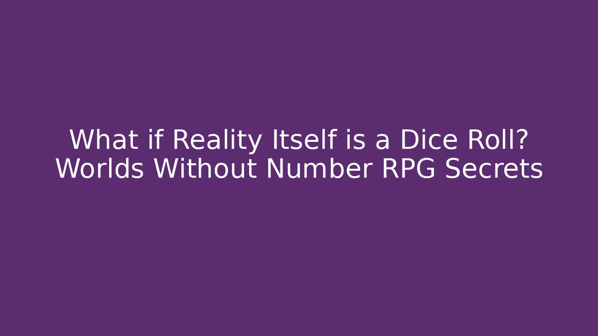 What if Reality Itself is a Dice Roll? Worlds Without Number RPG Secrets