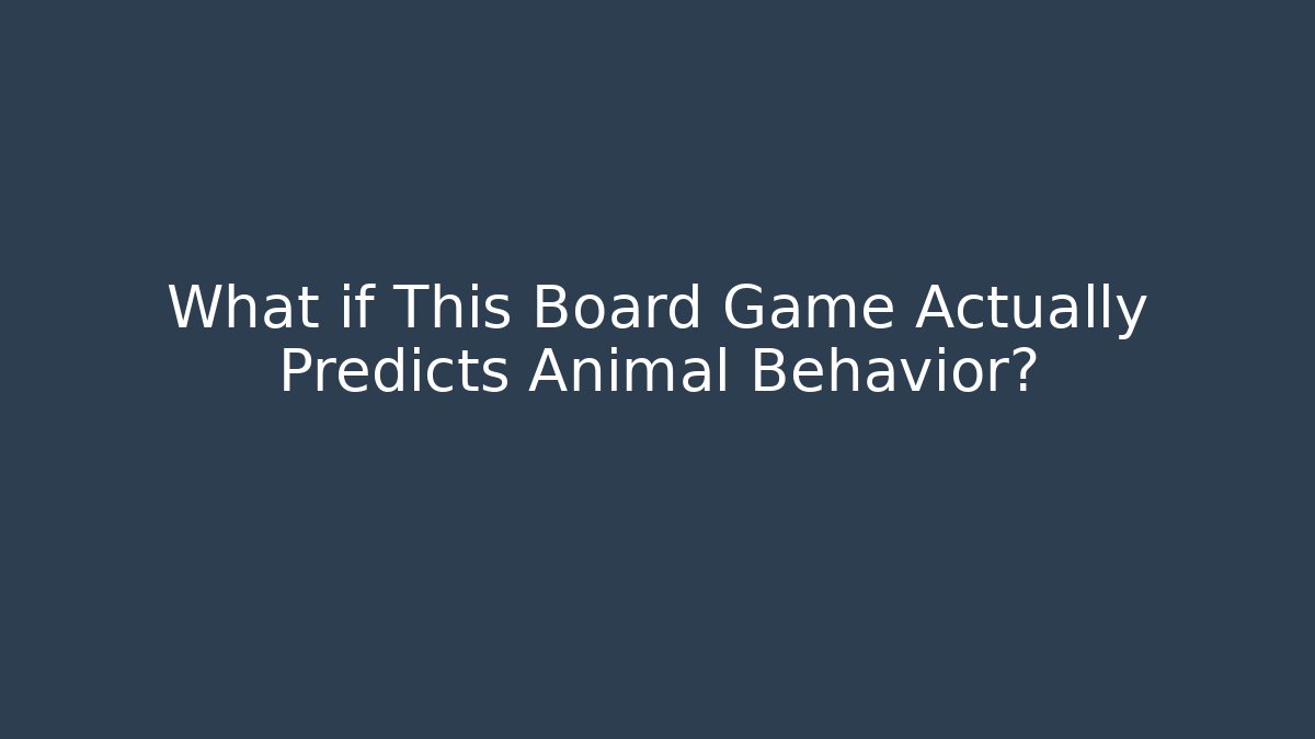 What if This Board Game Actually Predicts Animal Behavior?
