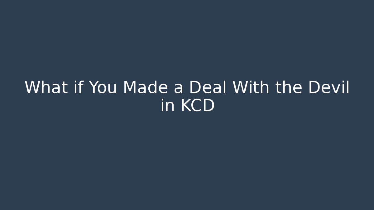 What if You Made a Deal With the Devil in KCD