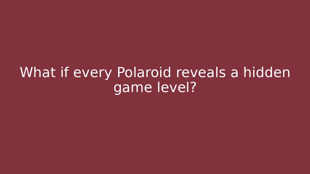 What if every Polaroid reveals a hidden game level?