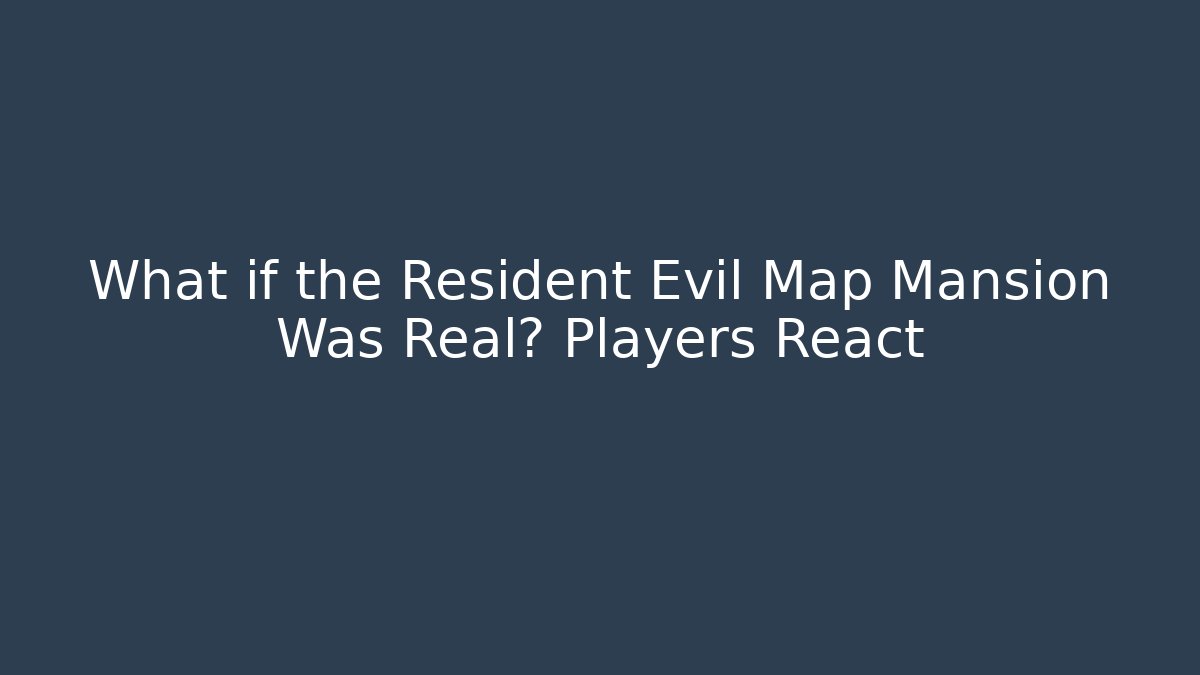 What if the Resident Evil Map Mansion Was Real? Players React - Create More Assets
