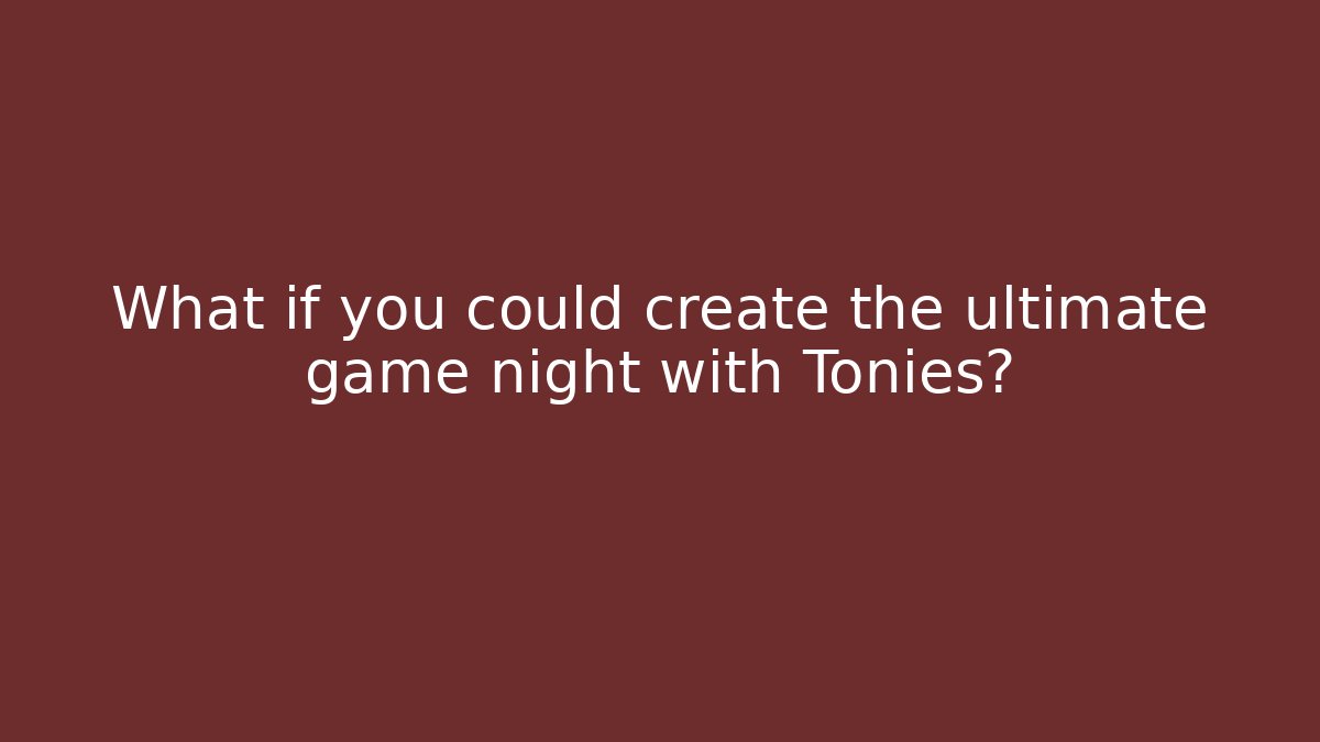 What if you could create the ultimate game night with Tonies?
