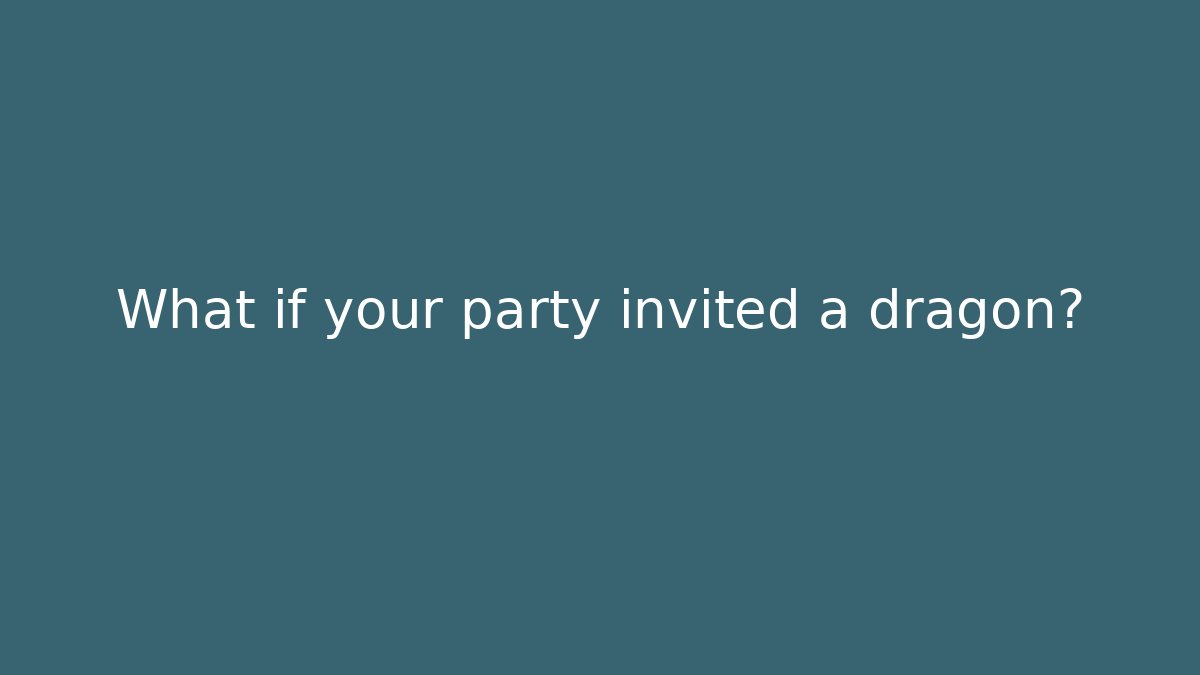 What if your party invited a dragon? - Create More Assets