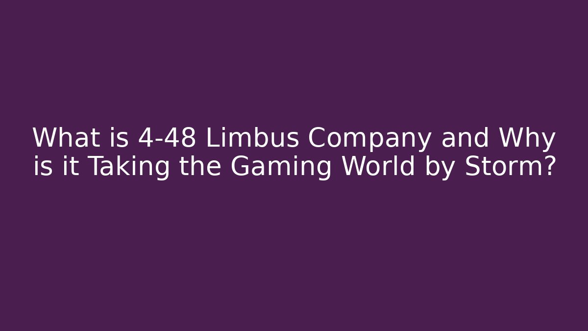 What is 4-48 Limbus Company and Why is it Taking the Gaming World by Storm?
