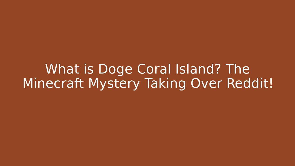 What is Doge Coral Island? The Minecraft Mystery Taking Over Reddit!