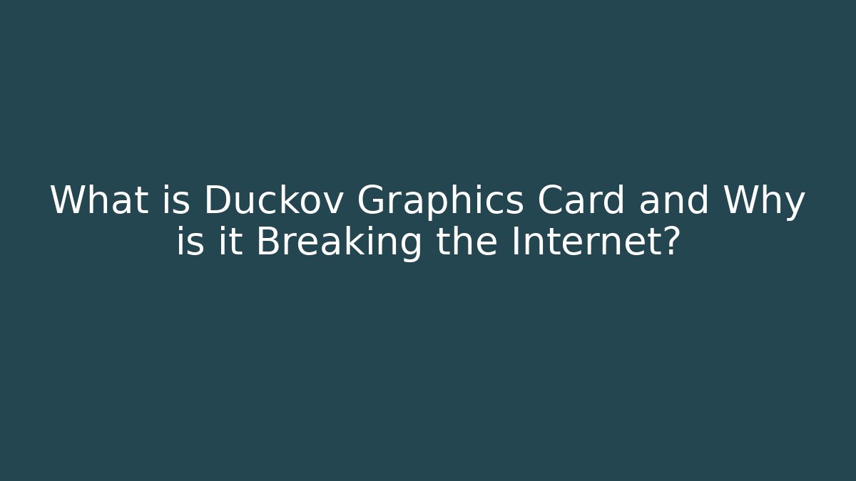 What is Duckov Graphics Card and Why is it Breaking the Internet?
