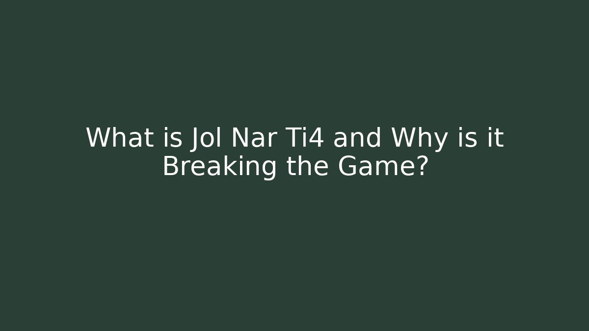What is Jol Nar Ti4 and Why is it Breaking the Game?