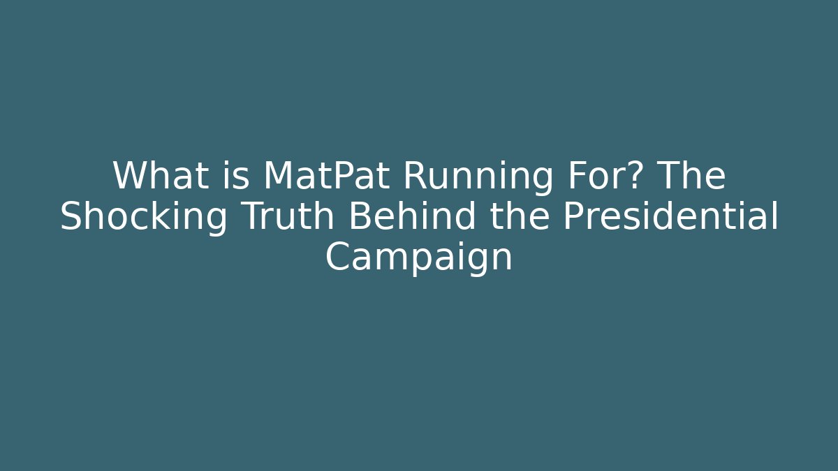 What is MatPat Running For? The Shocking Truth Behind the Presidential Campaign