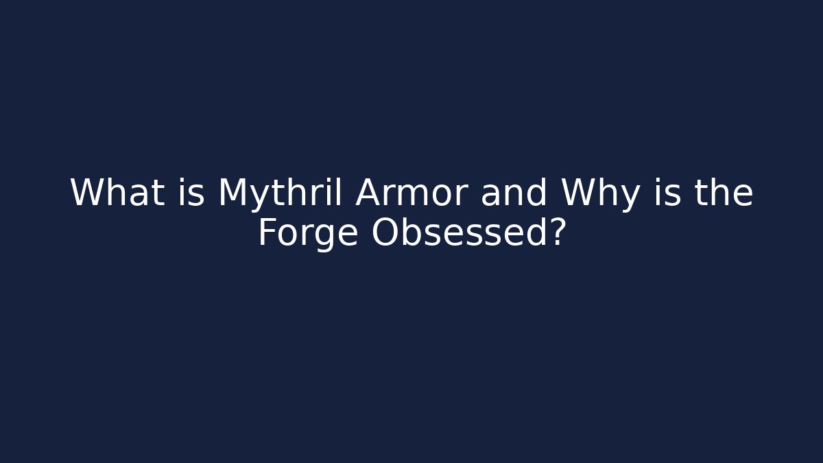 What is Mythril Armor and Why is the Forge Obsessed? - Create More Assets