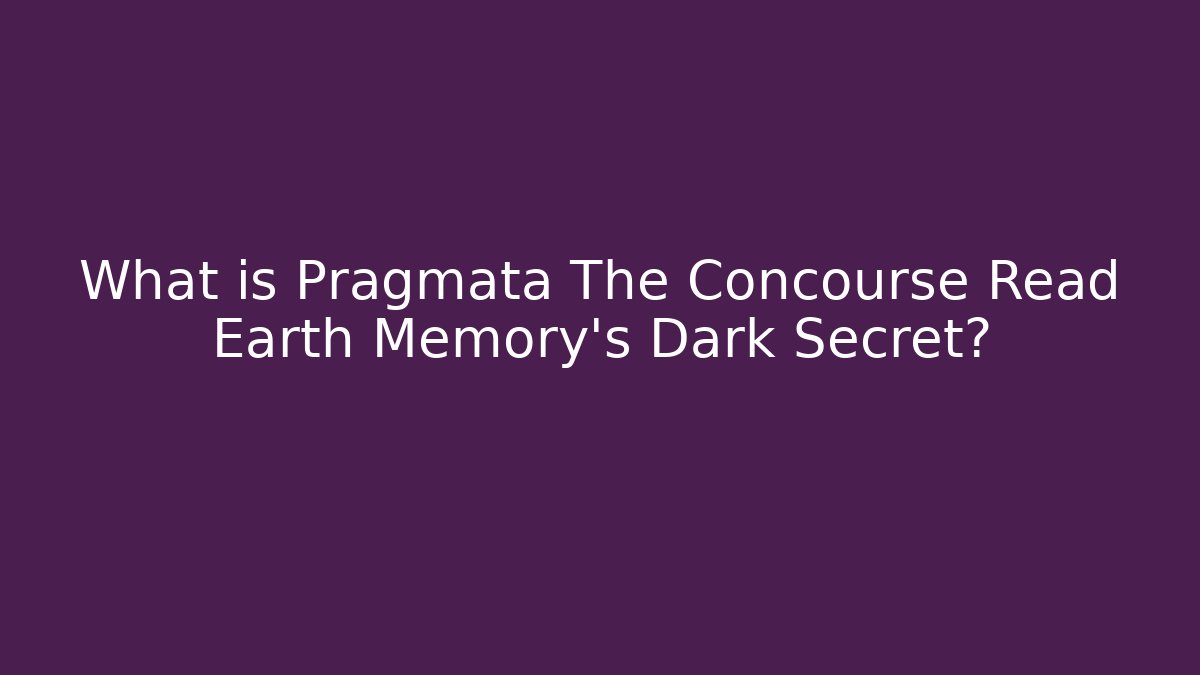 What is Pragmata The Concourse Read Earth Memory's Dark Secret?