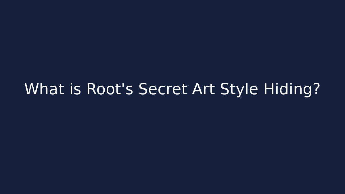 What is Root’s Secret Art Style Hiding? - Create More Assets