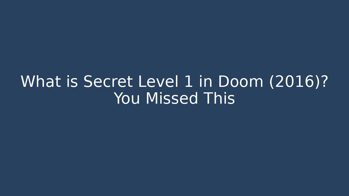 What is Secret Level 1 in Doom (2016)? You Missed This