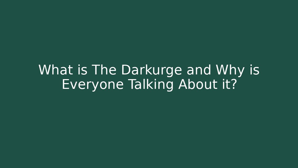 What is The Darkurge and Why is Everyone Talking About it?