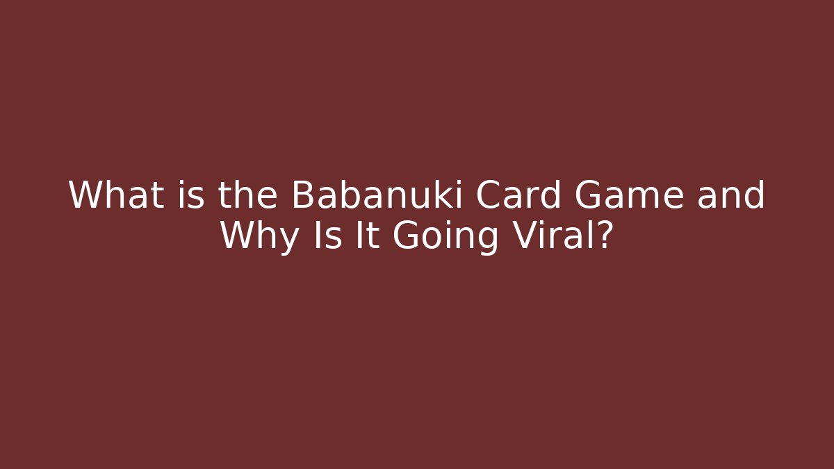 What is the Babanuki Card Game and Why Is It Going Viral?