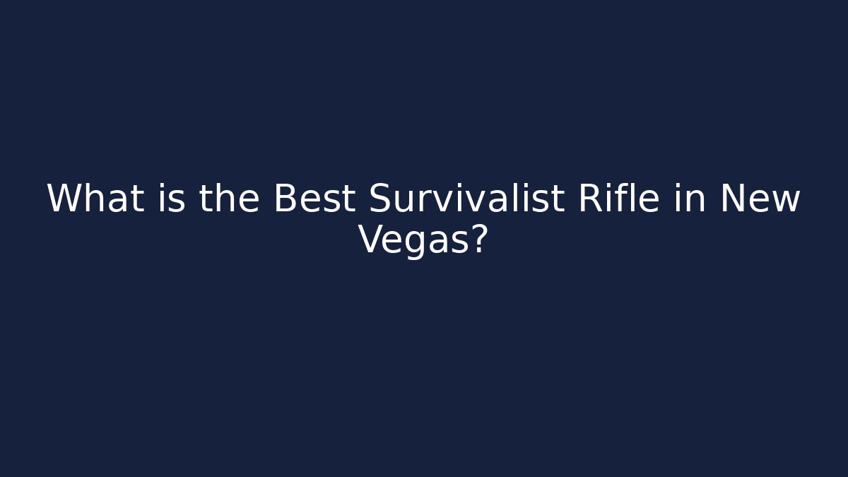 What is the Best Survivalist Rifle in New Vegas?