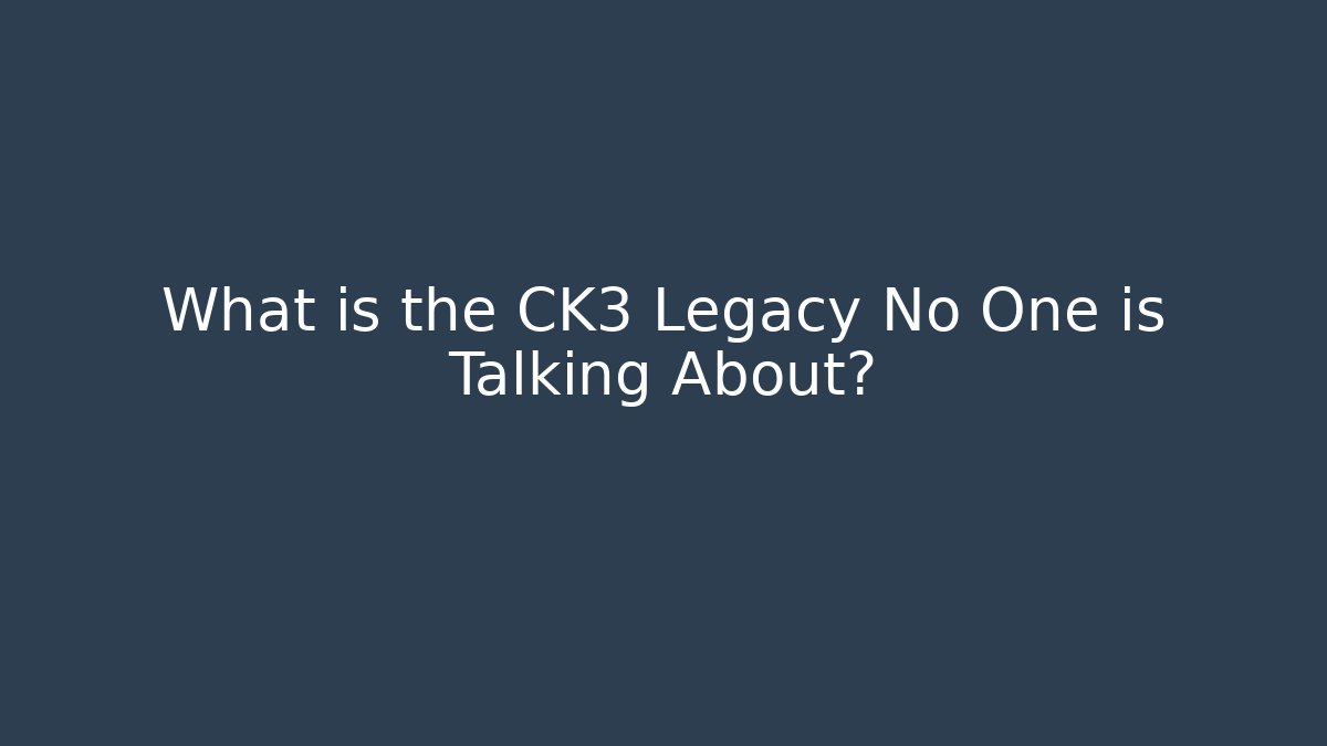 What is the CK3 Legacy No One is Talking About?