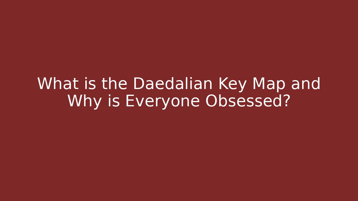 What is the Daedalian Key Map and Why is Everyone Obsessed? - Create More Assets