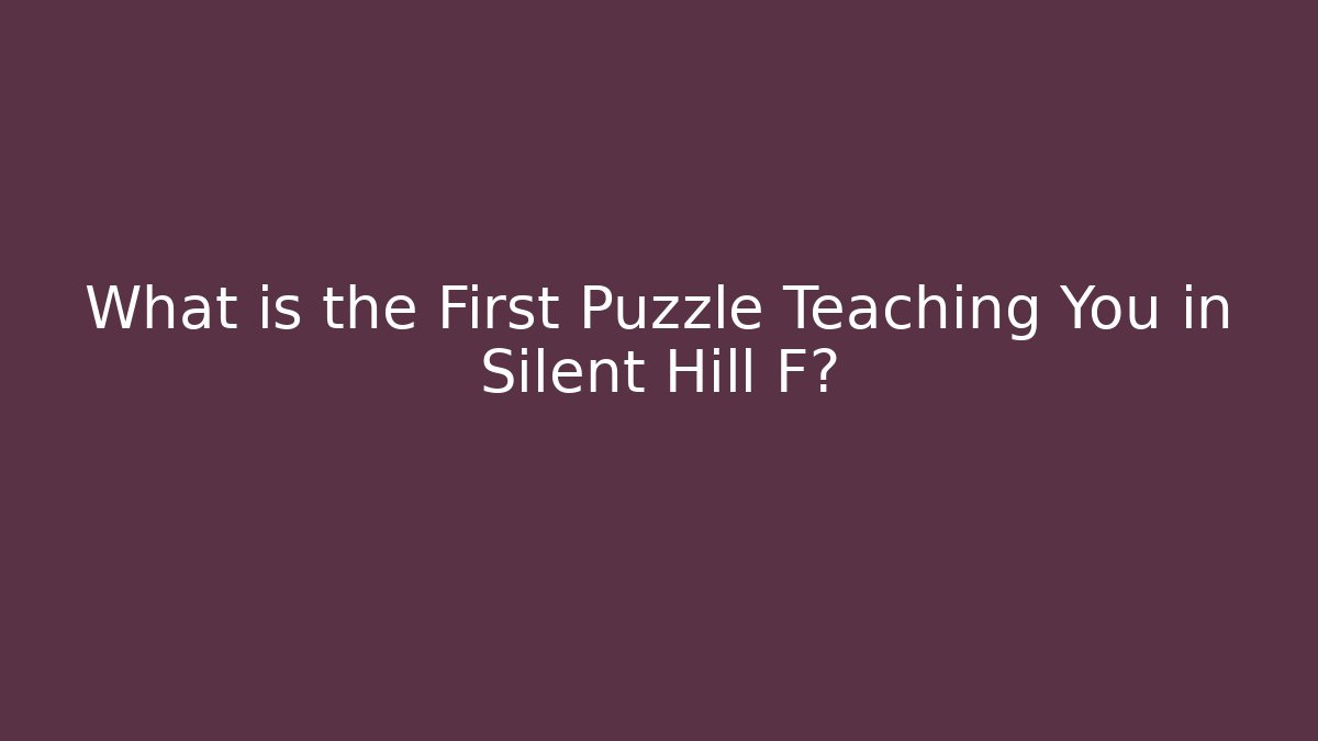 What is the First Puzzle Teaching You in Silent Hill F?