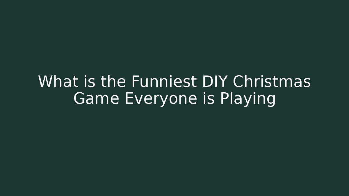 What is the Funniest DIY Christmas Game Everyone is Playing