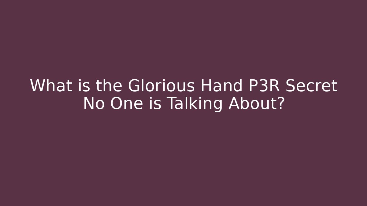 What is the Glorious Hand P3R Secret No One is Talking About?