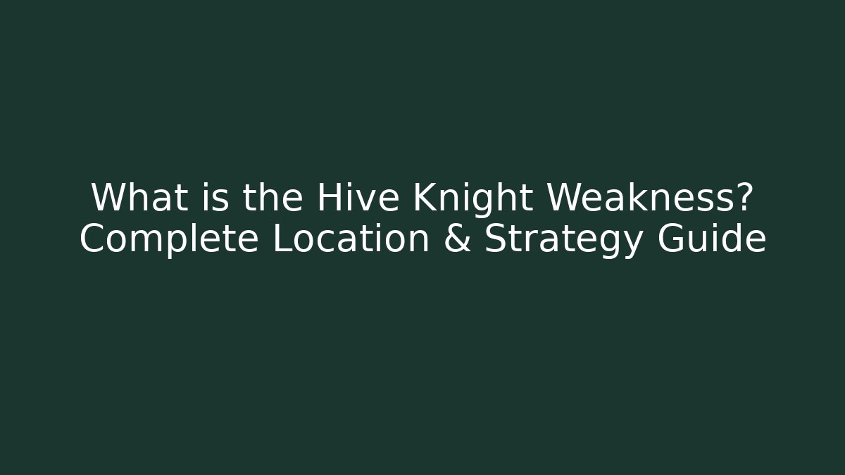What is the Hive Knight Weakness? Complete Location & Strategy Guide