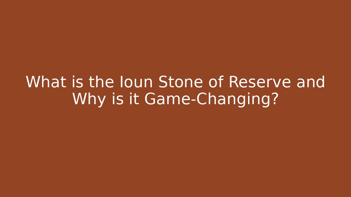 What is the Ioun Stone of Reserve and Why is it Game-Changing?