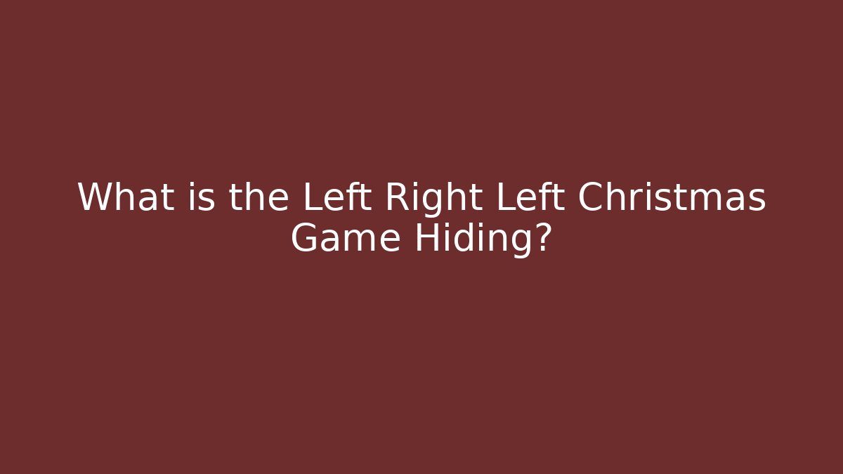 What is the Left Right Left Christmas Game Hiding? - Create More Assets