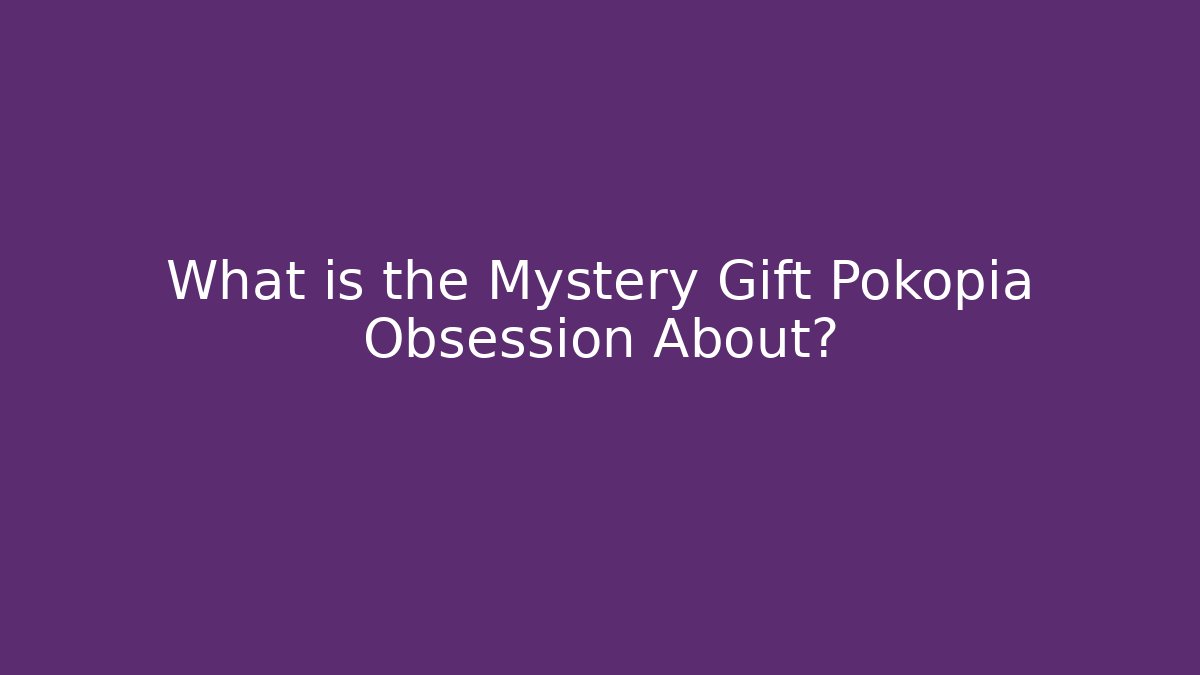 What is the Mystery Gift Pokopia Obsession About?