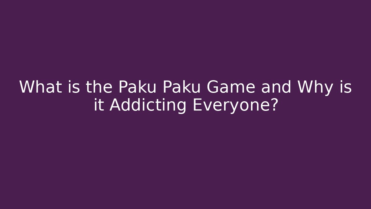 What is the Paku Paku Game and Why is it Addicting Everyone?