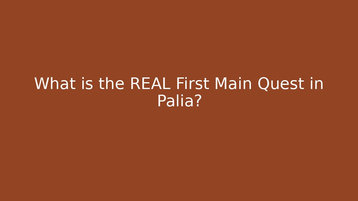 What is the REAL First Main Quest in Palia?