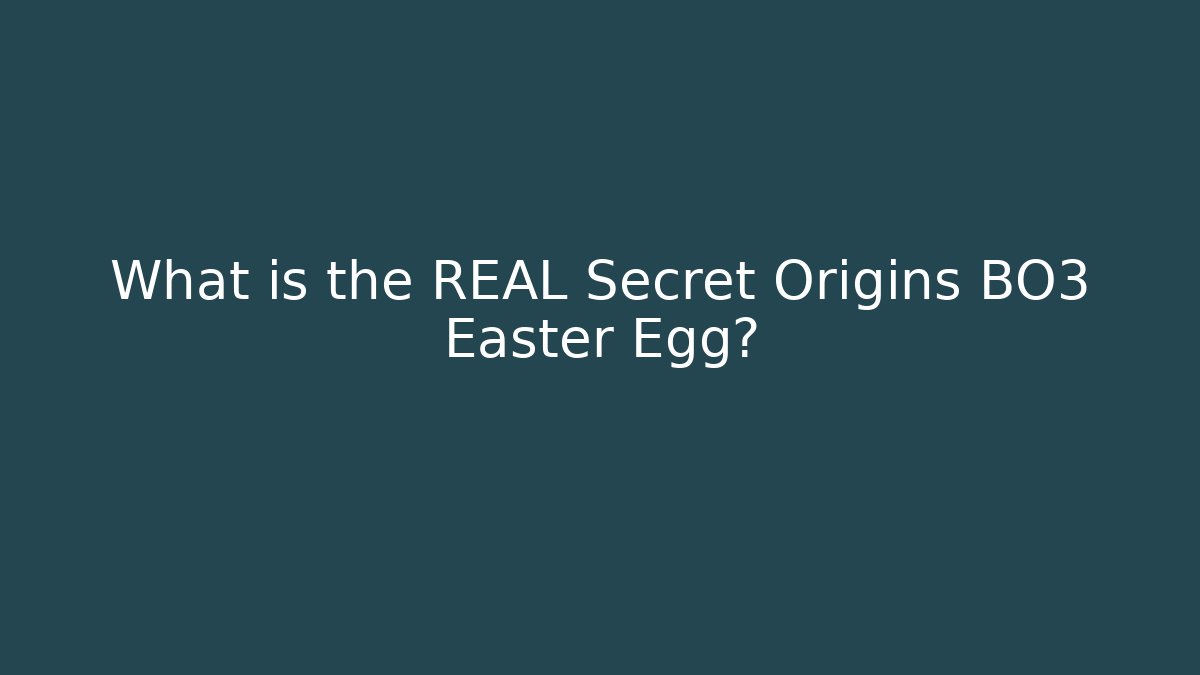 What is the REAL Secret Origins BO3 Easter Egg?